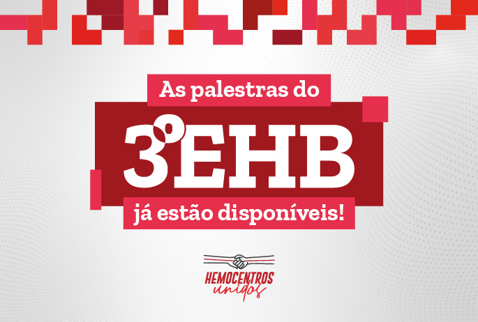 Palestras do 3º Encontro Técnico-Científico dos Hemocentros do Brasil já estão disponíveis